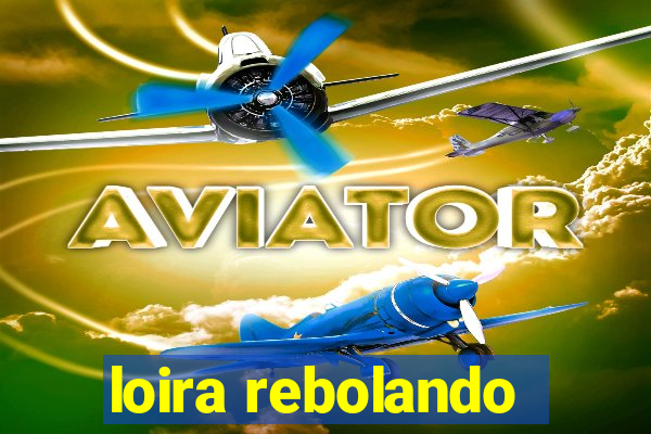 loira rebolando